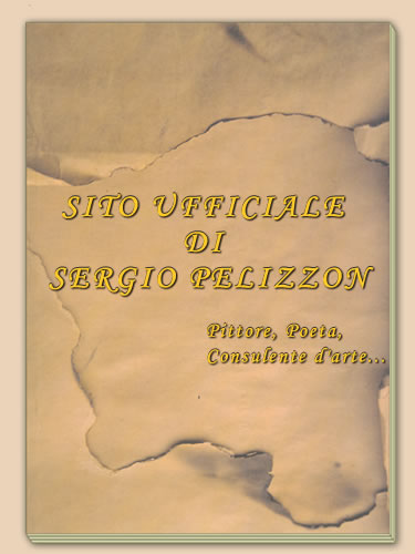 Sito ufficiale di Sergio Pelizzon - Pittore, Poeta, Consulente d'arte